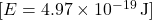 [ E = 4.97 \times 10^{-19} \, \text{J} ]