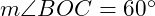  m\angle BOC = 60^\circ 